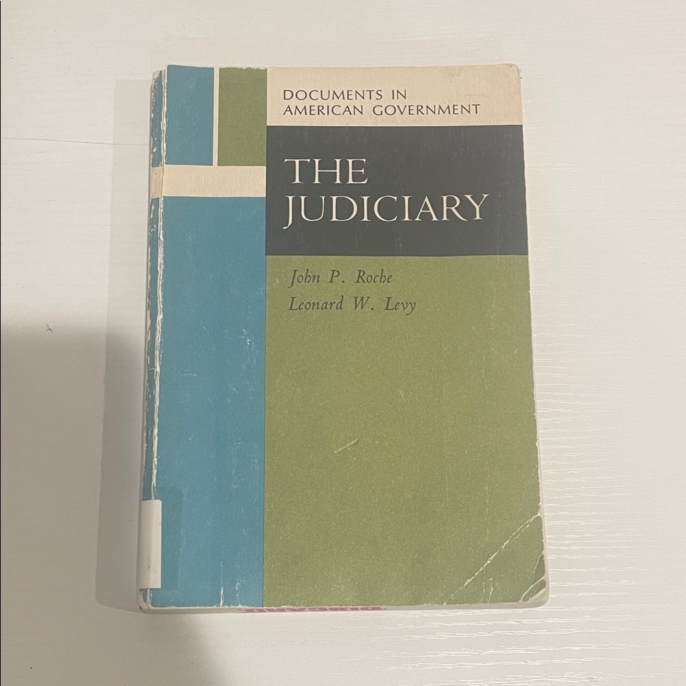 The Judiciary Book by John P. Roche and Leonard W. Levy
